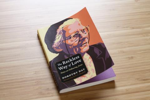 The Reckless Way of Love: Notes on Following Jesus by Dorothy Day